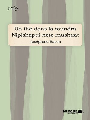 cover image of Un thé dans la toundra Nipishapui nete mushuat